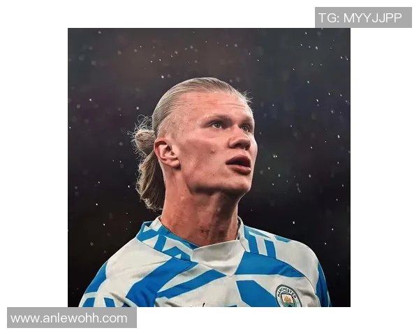 足球明星哈兰德精彩瞬间全景展示与个人成长历程回顾 足球明星哈兰德精彩瞬间全景展示与个人成长历程回顾